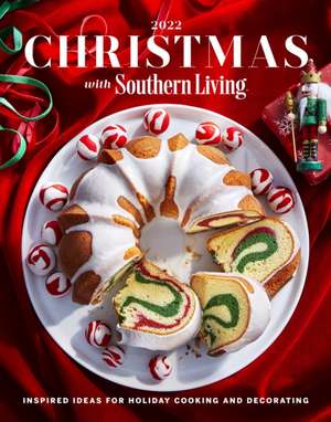 Christmas with Southern Living 2022 de Editors Of Southern Living