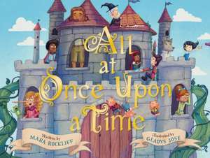 All at Once Upon a Time de Mara Rockliff