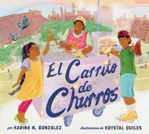 El carrito de churros (Churro Stand Spanish Edition) de Karina N. Gonzalez