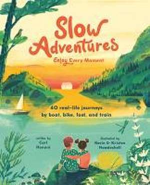 Slow Adventures: Enjoy Every Moment de Carl Honoré