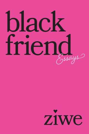 Black Friend de Ziwe