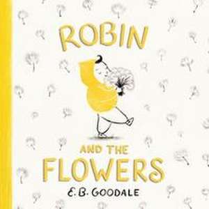 Robin and the Flowers de E. B. Goodale