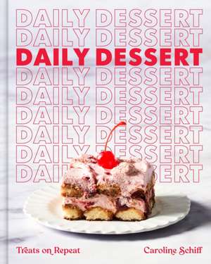 Daily Dessert de Caroline Schiff