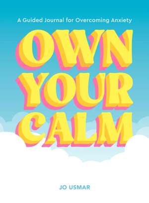 Own Your Calm de Jo Usmar