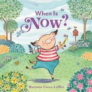 When Is Now? de Maryann Cocca-Leffler