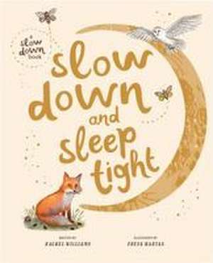 Slow Down and Sleep Tight de Rachel Williams