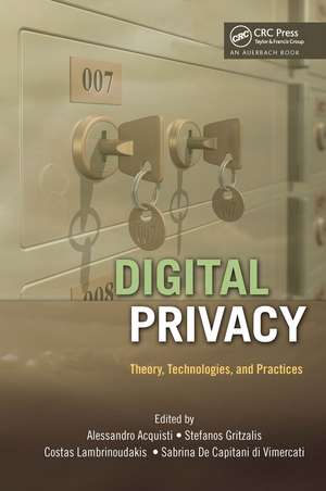 Digital Privacy: Theory, Technologies, and Practices de Alessandro Acquisti