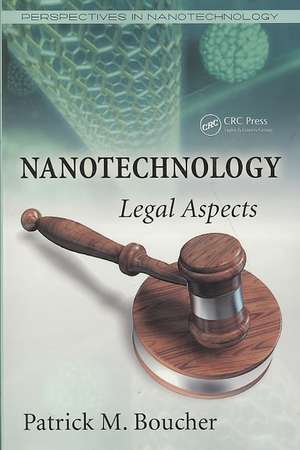 Nanotechnology: Legal Aspects de Patrick M. Boucher