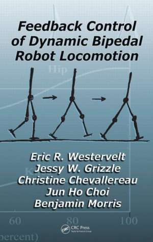 Feedback Control of Dynamic Bipedal Robot Locomotion de Eric R. Westervelt