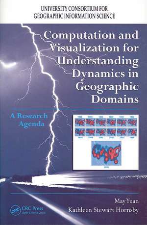 Computation and Visualization for Understanding Dynamics in Geographic Domains: A Research Agenda de May Yuan