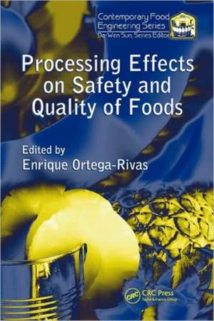 Processing Effects on Safety and Quality of Foods de Enrique Ortega-Rivas