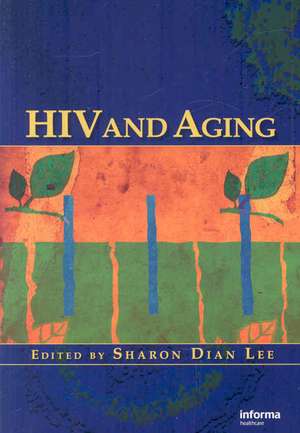 HIV and Aging de Sharon Dian Lee