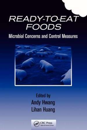 Ready-to-Eat Foods: Microbial Concerns and Control Measures de Andy Hwang