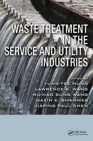 Waste Treatment in the Service and Utility Industries de Yung-Tse Hung