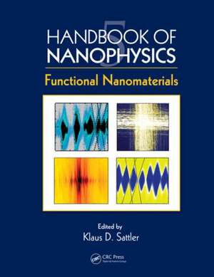 Handbook of Nanophysics: Functional Nanomaterials de Klaus D. Sattler