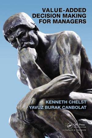 Value-Added Decision Making for Managers de Kenneth Chelst