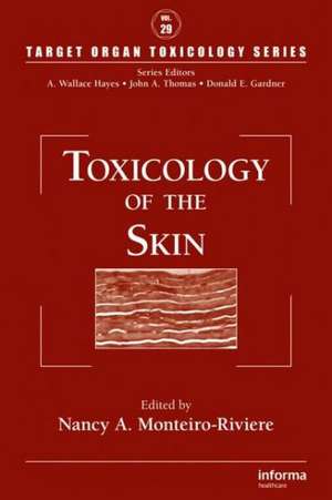 Toxicology of the Skin de Nancy A. Monteiro-Riviere