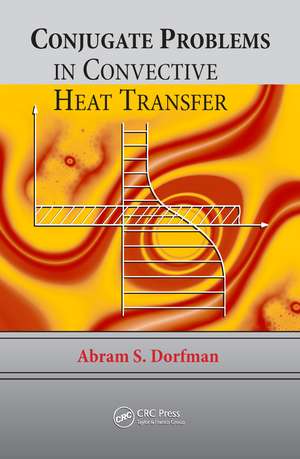 Conjugate Problems in Convective Heat Transfer de Abram S. Dorfman