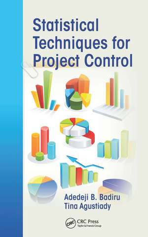 Statistical Techniques for Project Control de Adedeji B. Badiru