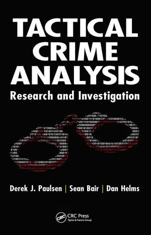 Tactical Crime Analysis: Research and Investigation de Derek J. Paulsen