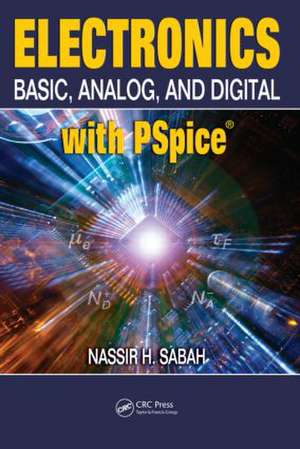 Electronics: Basic, Analog, and Digital with PSpice de Nassir H. Sabah