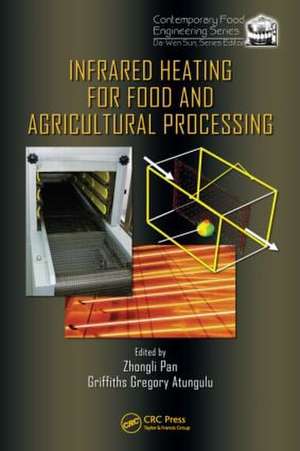 Infrared Heating for Food and Agricultural Processing de Zhongli Pan