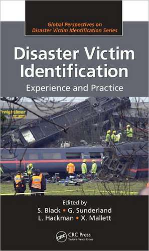 Disaster Victim Identification: Experience and Practice de Sue Black