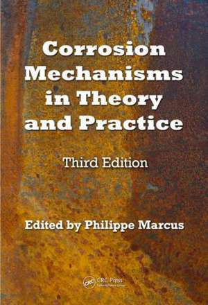 Corrosion Mechanisms in Theory and Practice de Philippe Marcus