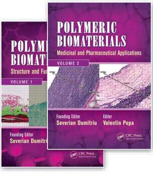 Polymeric Biomaterials: 2 Volume Set, Third Edition de Severian Dumitriu