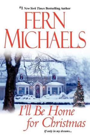 I'll Be Home for Christmas de Fern Michaels