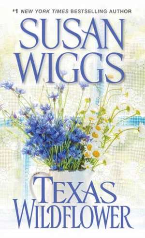 Texas Wildflower de Susan Wiggs