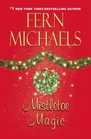 Mistletoe Magic de Fern Michaels