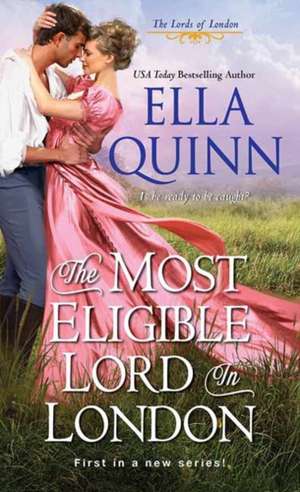 The Most Eligible Lord in London de Ella Quinn