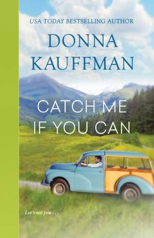 Catch Me If You Can de Donna Kauffman