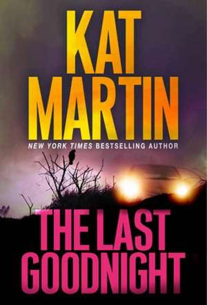 The Last Goodnight: A Riveting New Thriller de Kat Martin