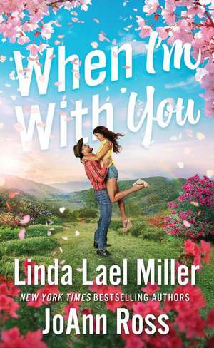 When I'm with You de Linda Lael Miller