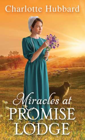 Miracles at Promise Lodge de Charlotte Hubbard