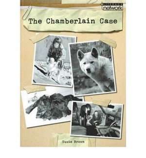 Literacy Network Middle Primary Upp Topic3: Chamberlain Case, The de SUSIE BROWN