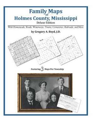 Family Maps of Holmes County, Mississippi de Gregory a. Boyd J. D.