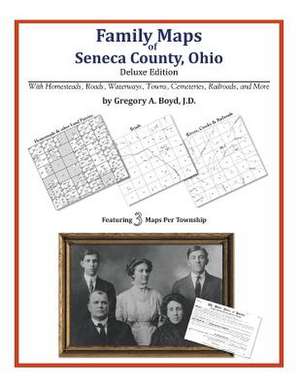 Family Maps of Seneca County, Ohio de Gregory a. Boyd J. D.