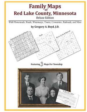 Family Maps of Red Lake County, Minnesota de Gregory a. Boyd J. D.