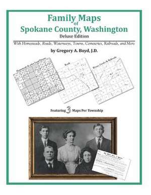 Family Maps of Spokane County, Washington de Gregory a. Boyd J. D.