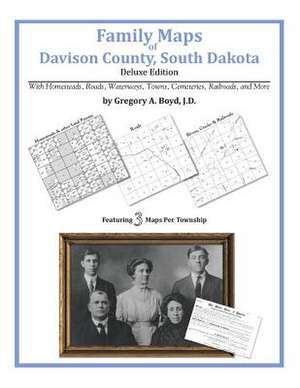 Family Maps of Davison County, South Dakota de Gregory a. Boyd J. D.