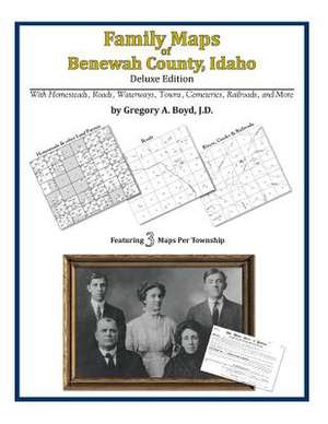 Family Maps of Benewah County, Idaho de Gregory a. Boyd J. D.