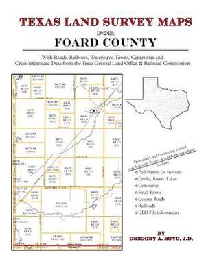 Texas Land Survey Maps for Foard County de Gregory a. Boyd J. D.