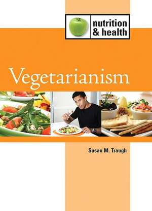 Vegetarianism de Susan M. Traugh