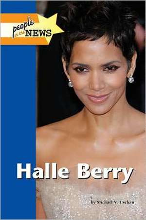 Halle Berry de Michael V. Uschan