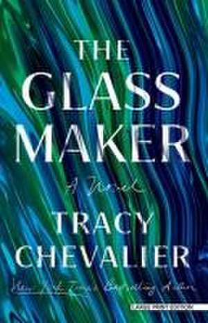 The Glassmaker de Tracy Chevalier
