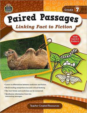 Paired Passages, Grade 7: Linking Fact to Fiction de Ruth Foster