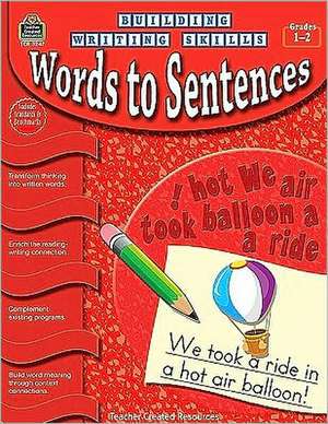 Words to Sentences, Grades 1-2 de Kathy Dickinson Crane